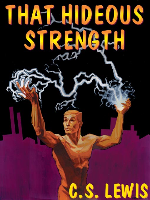 Title details for That Hideous Strength by C. S. Lewis - Available